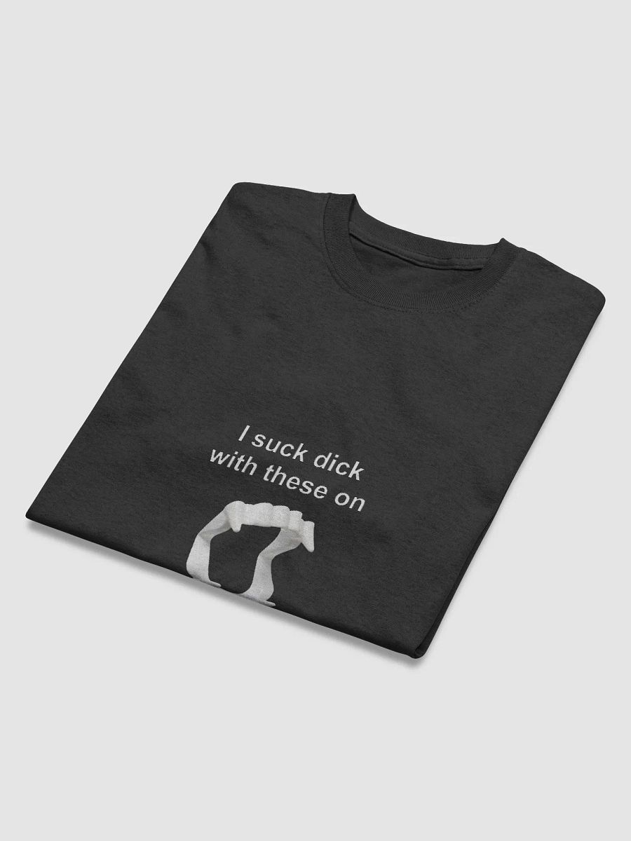 " I Will Suck Dick With These" T-Shirt bold humor tee product image (4)