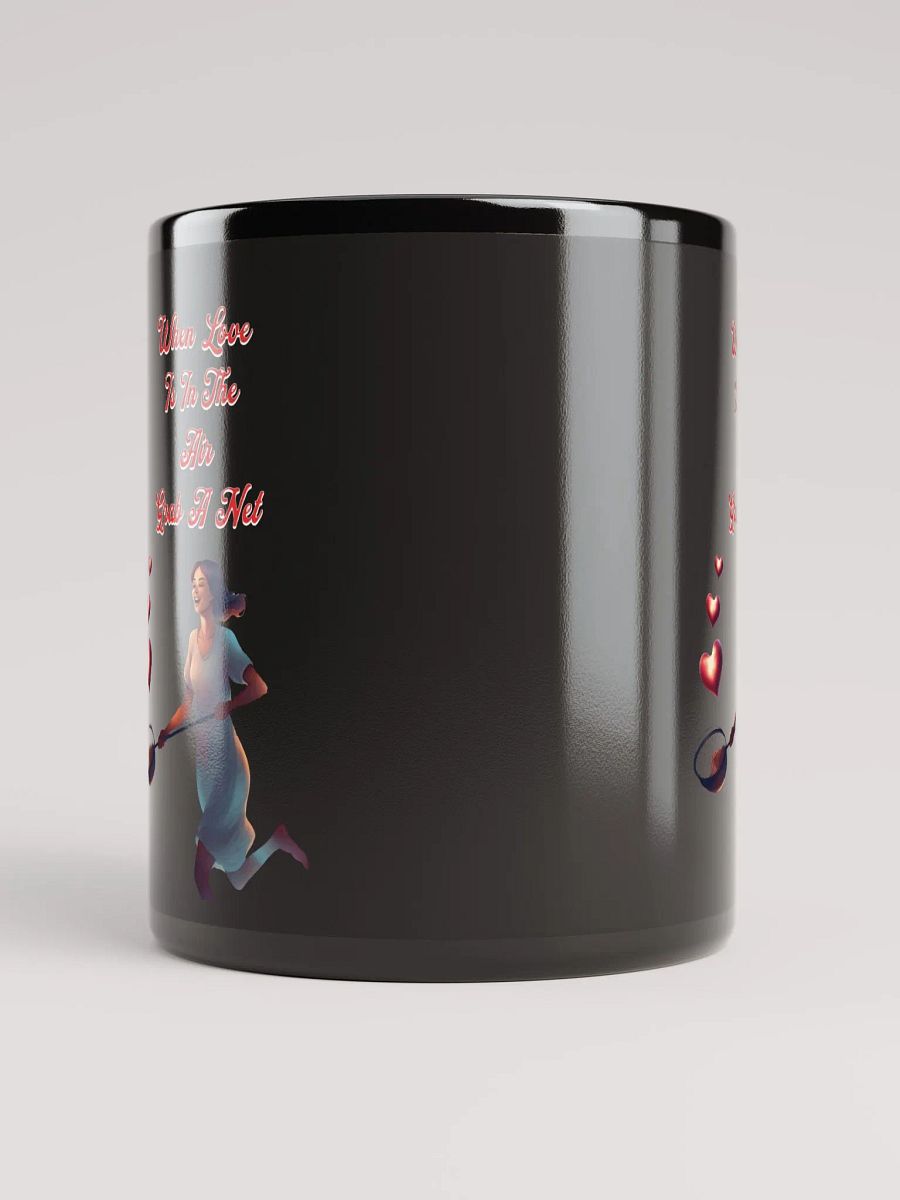When Love Is In The Air, Grab A Net, Valentine's Day Gift Black Mug product image (6)