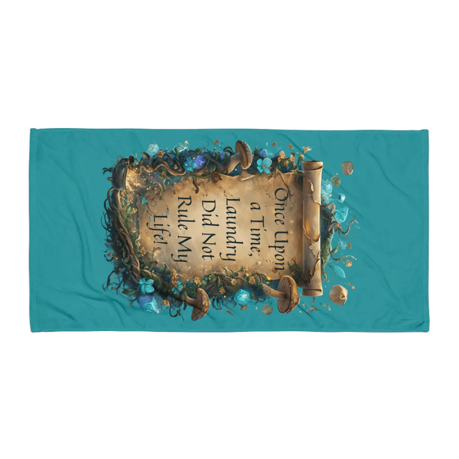 Once Upon a Time, Laundry Did Not Rule My Life – Funny Mom Towel, Parenting Humor, Laundry Struggles product image (1)