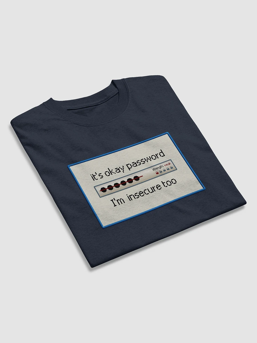 It's okay password, I'm insecure too T-shirt product image (13)