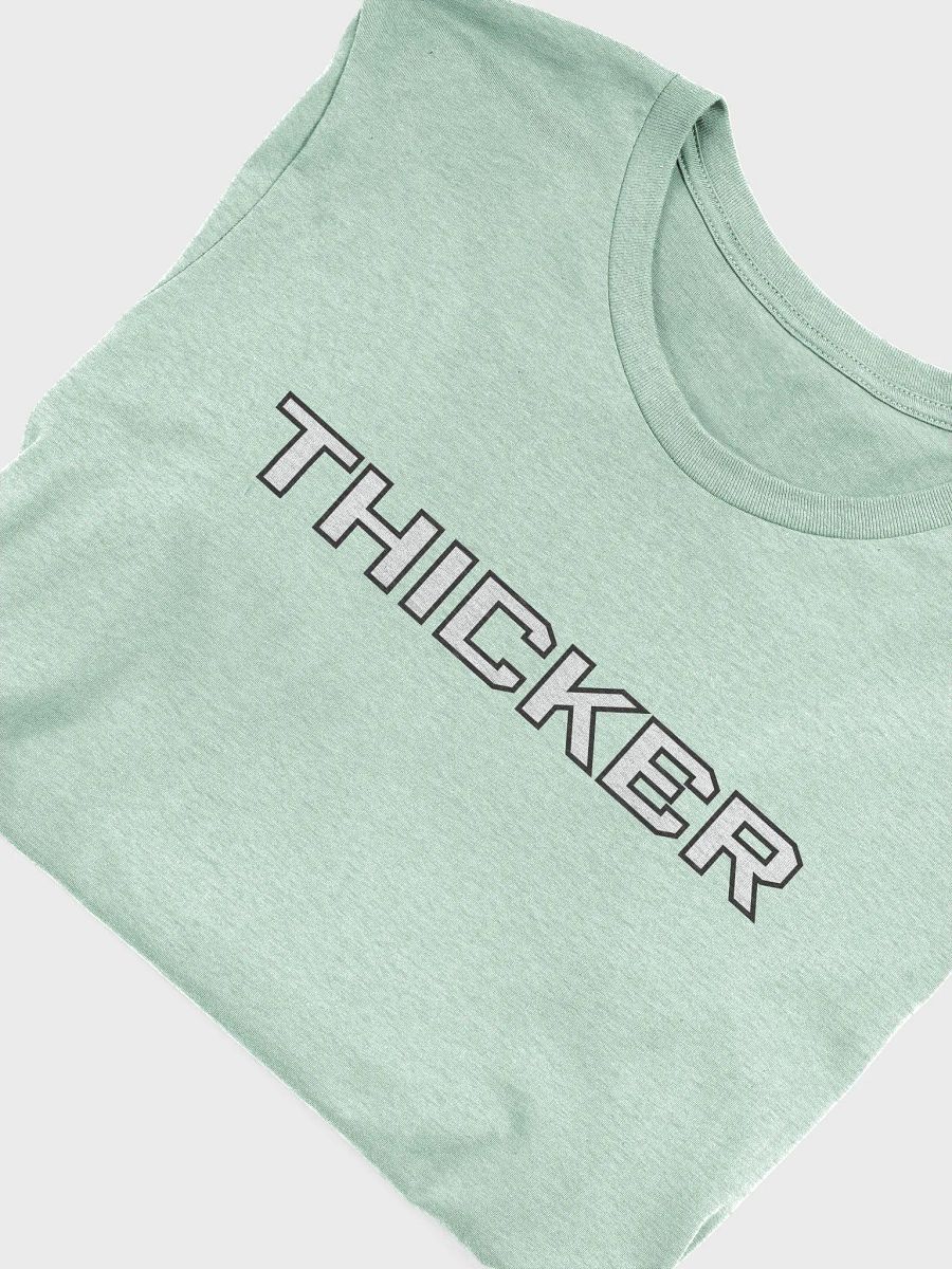 THICKER- Unisex Tee product image (21)