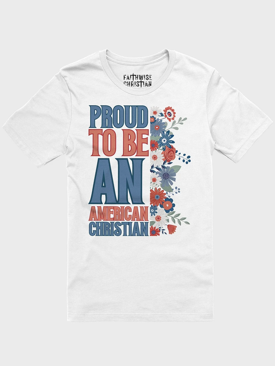 Proud To Be An American Christian T-Shirt product image (14)