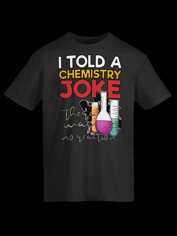 Science Lover-Chemistry Joke-No Reaction - Funny Science Pun T-Shirt product image (5)