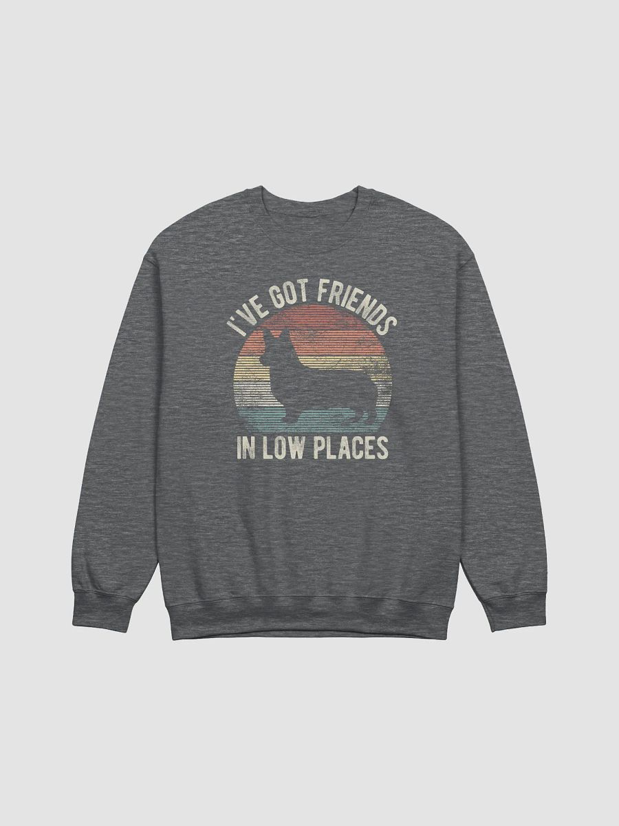 I've Got Friends in Low Places Pembroke Welsh Corgi Sweatshirt | Funny Sweatshirt for Corgi Paw-rents product image (8)