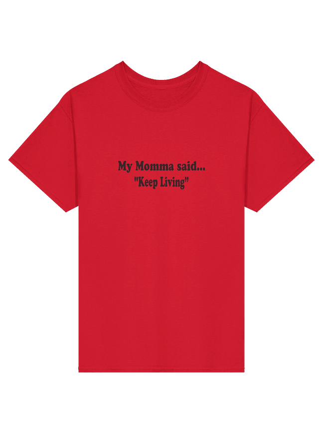 My Momma Said Quote Shirts