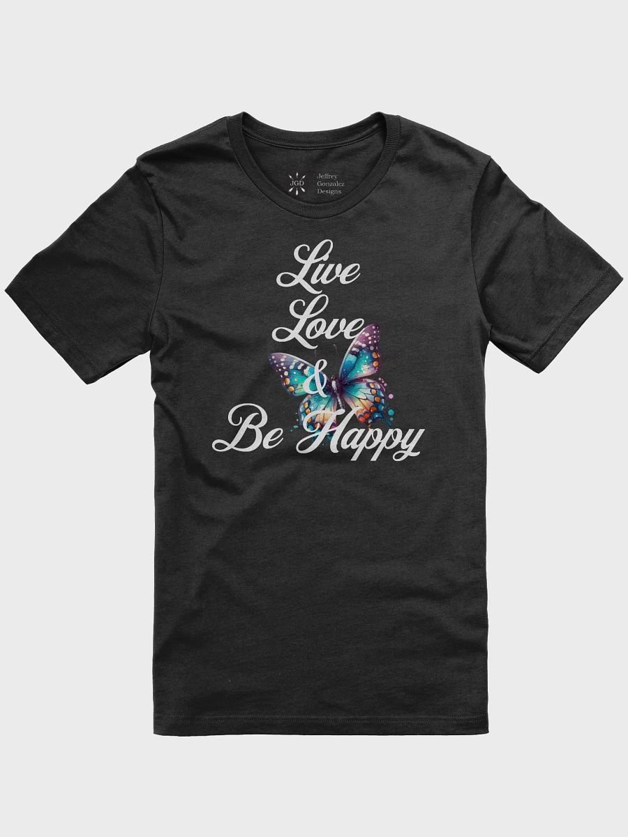 Live Love & Be Happy T-Shirt product image (1)