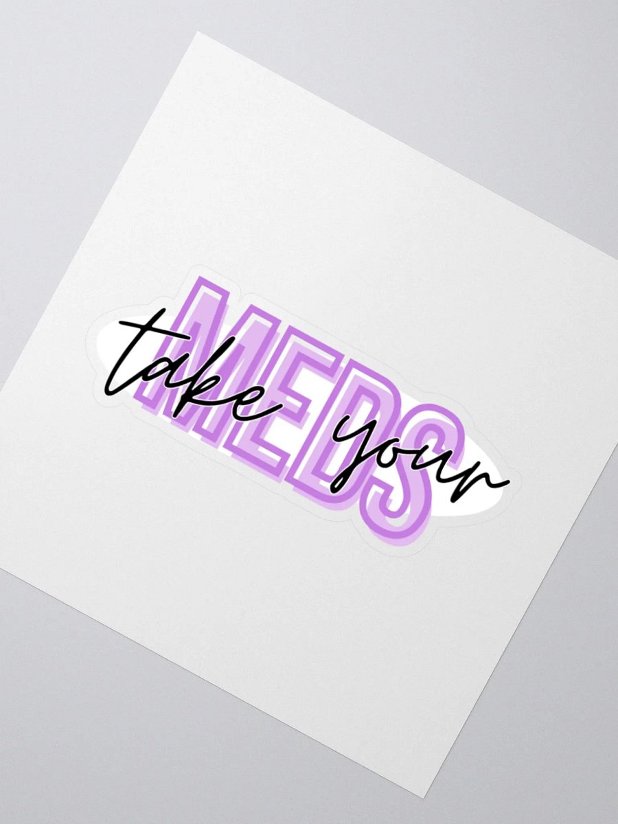 Take Your Meds Sticker product image (2)