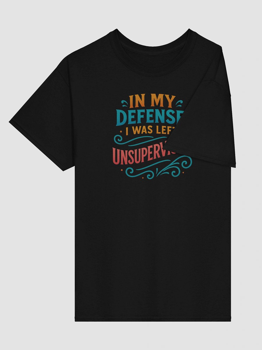 In My Defense, I Was Left Unsupervised – Funny Chaos Statement Tee product image (3)