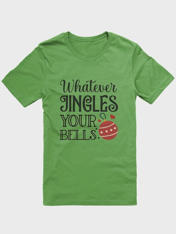 Whatever Jingles Your Bells Tee product image (1)