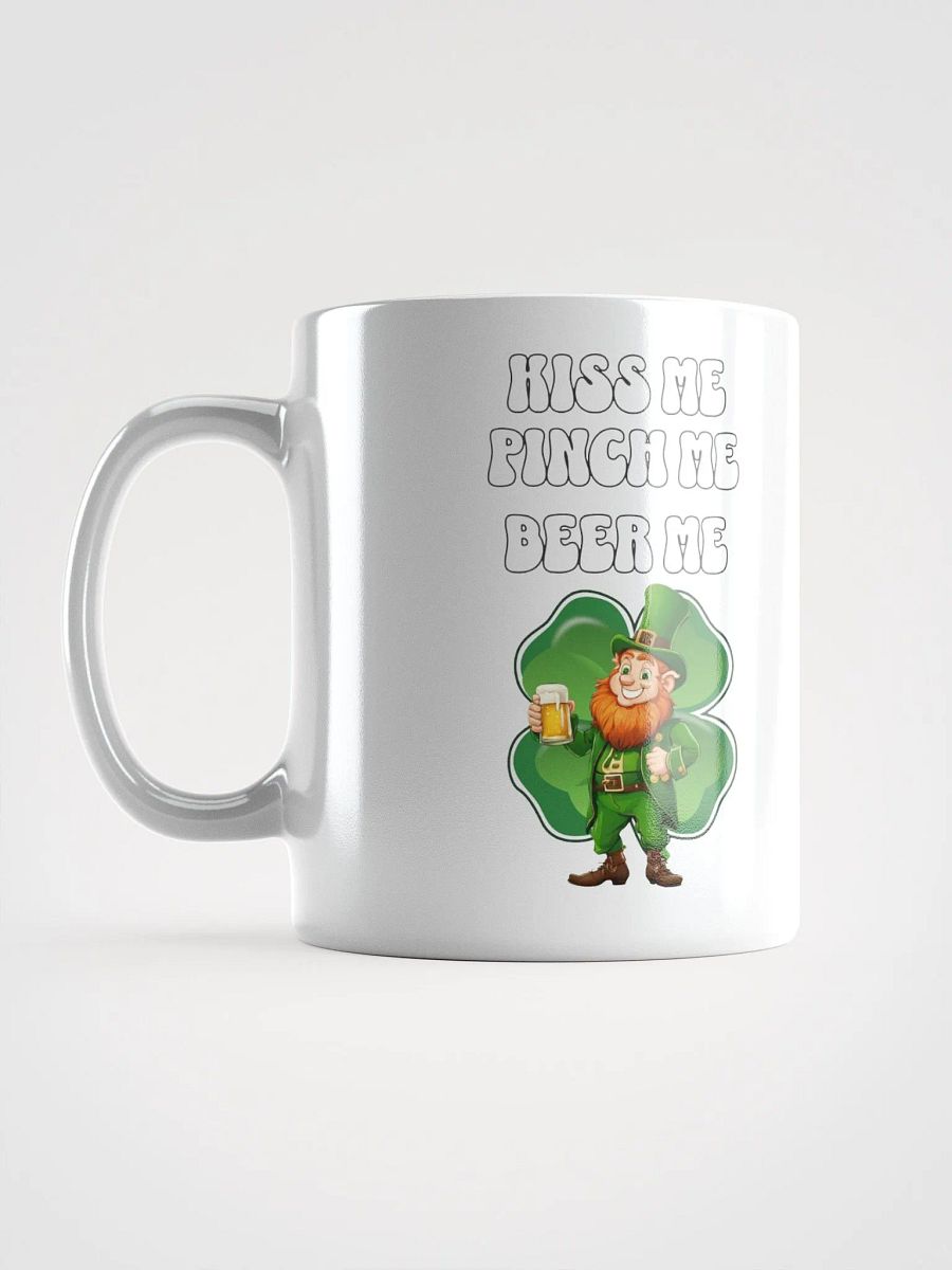 Kiss Me Pinch Me Beer Me - St. Patrick's Day White Mug product image (9)