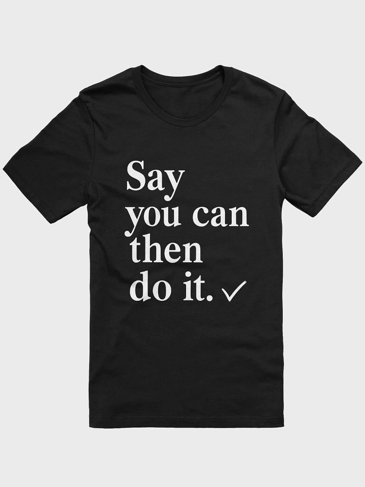 Unlock Your Inner Legend Will Smith’s Say You Can, Then Do It T-Shirt – Wear the Power of Possibility product image (1)