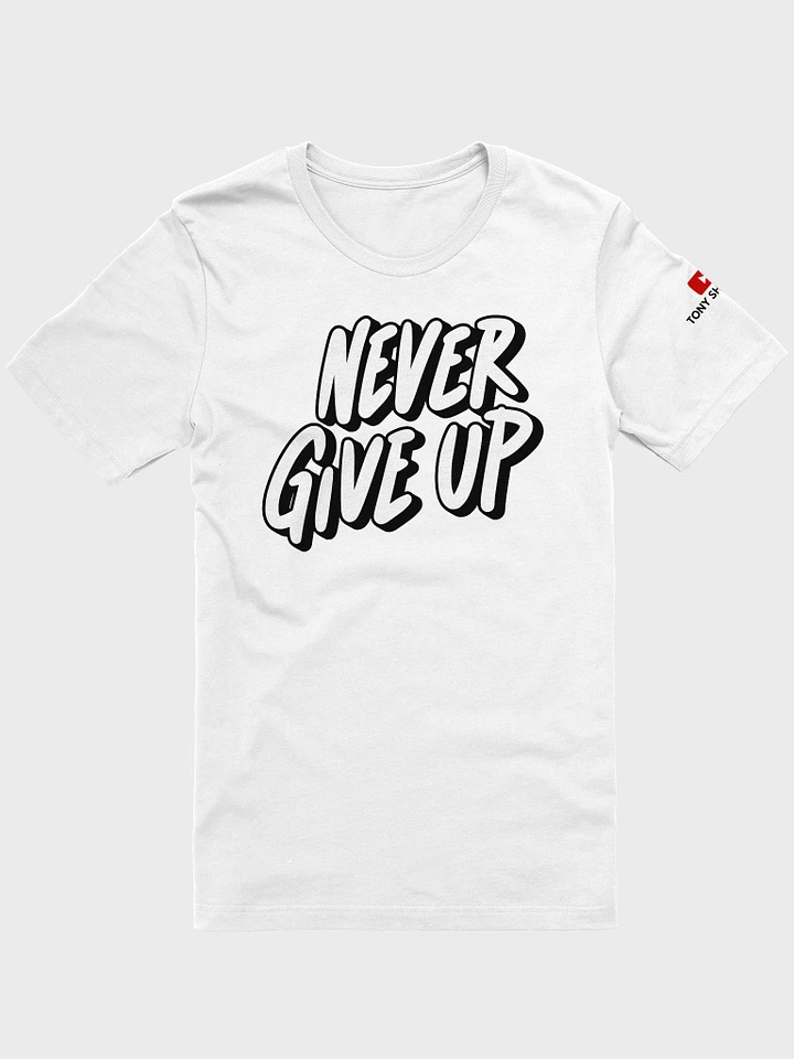 Never Give Up T-Shirt Blanca product image (1)