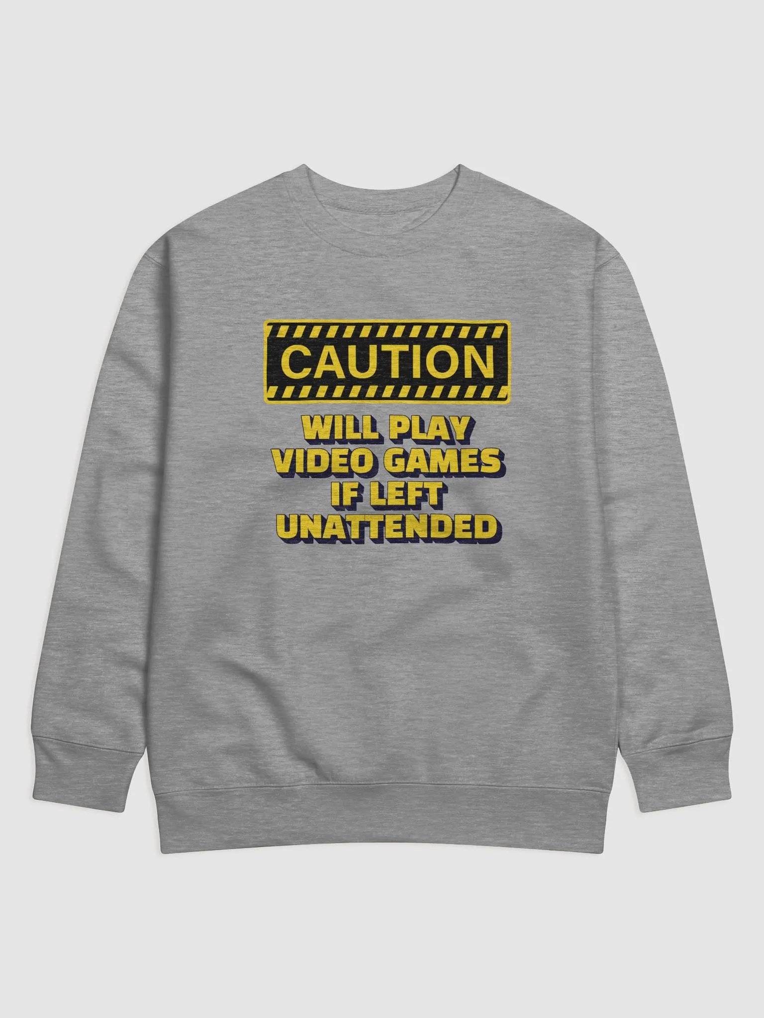 Caution - Will Play Video Games If Left Unattended Sweatshirt product image (5)