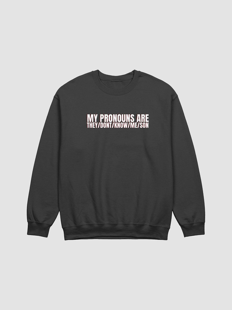 They/Don't/Know/Me/Son Crewneck product image (1)