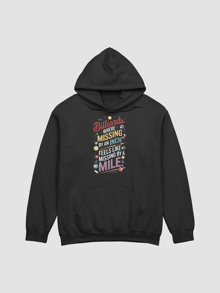 Billiards: Where Missing by an Inch Graphic Hoodie product image (2)