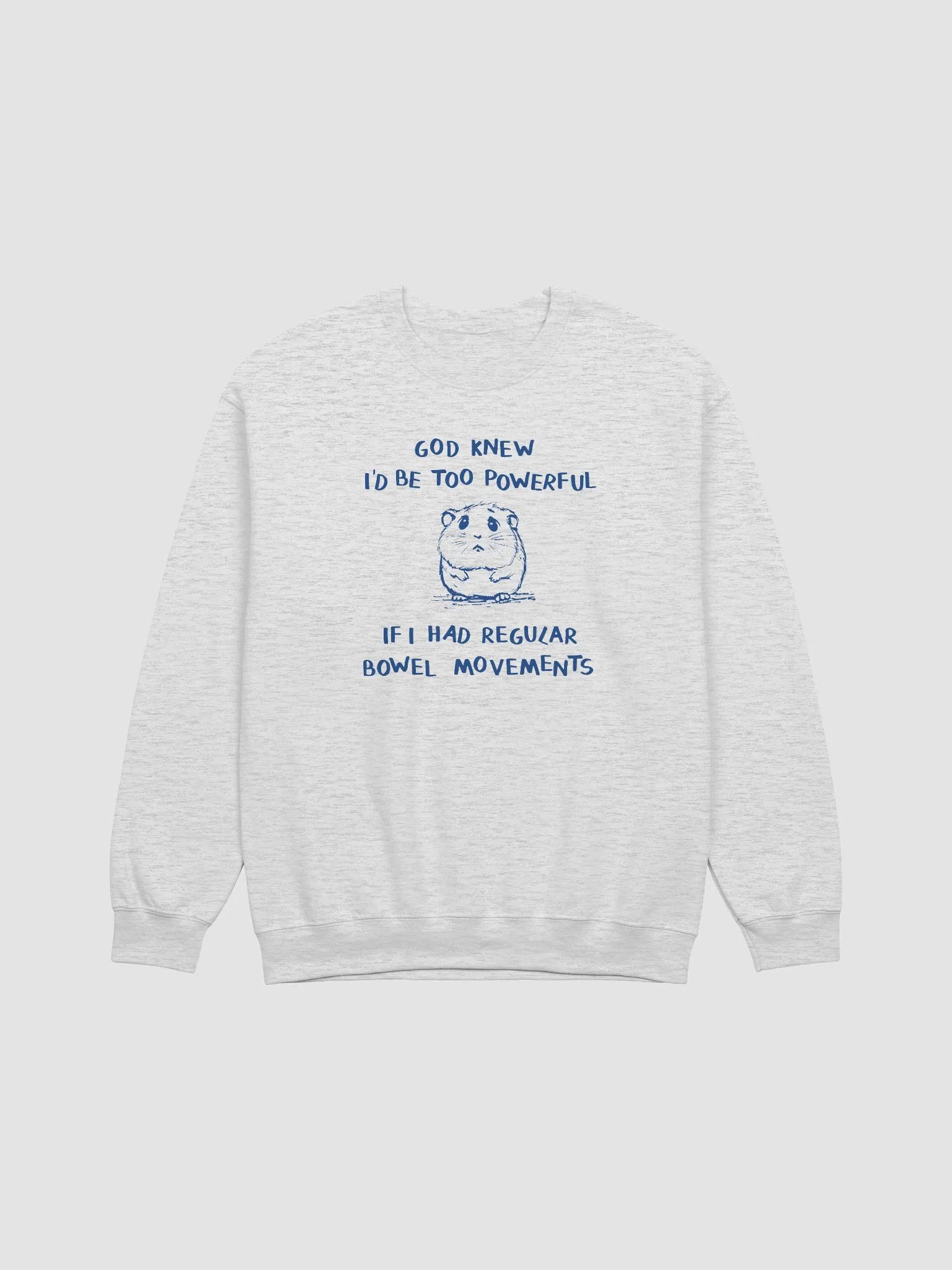God knew I'd be too powerful Crewneck product image (1)