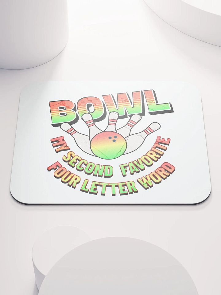 Bowl My Second Favorite Four Letter Word Bowling Playful Ball Mouse Pad product image (2)
