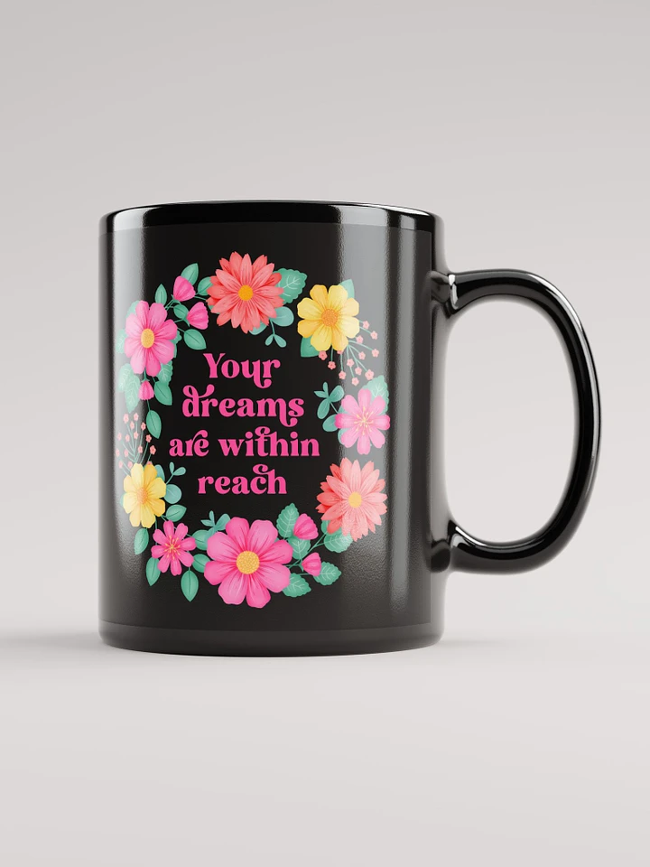 Your dreams are within reach - Black Mug product image (2)