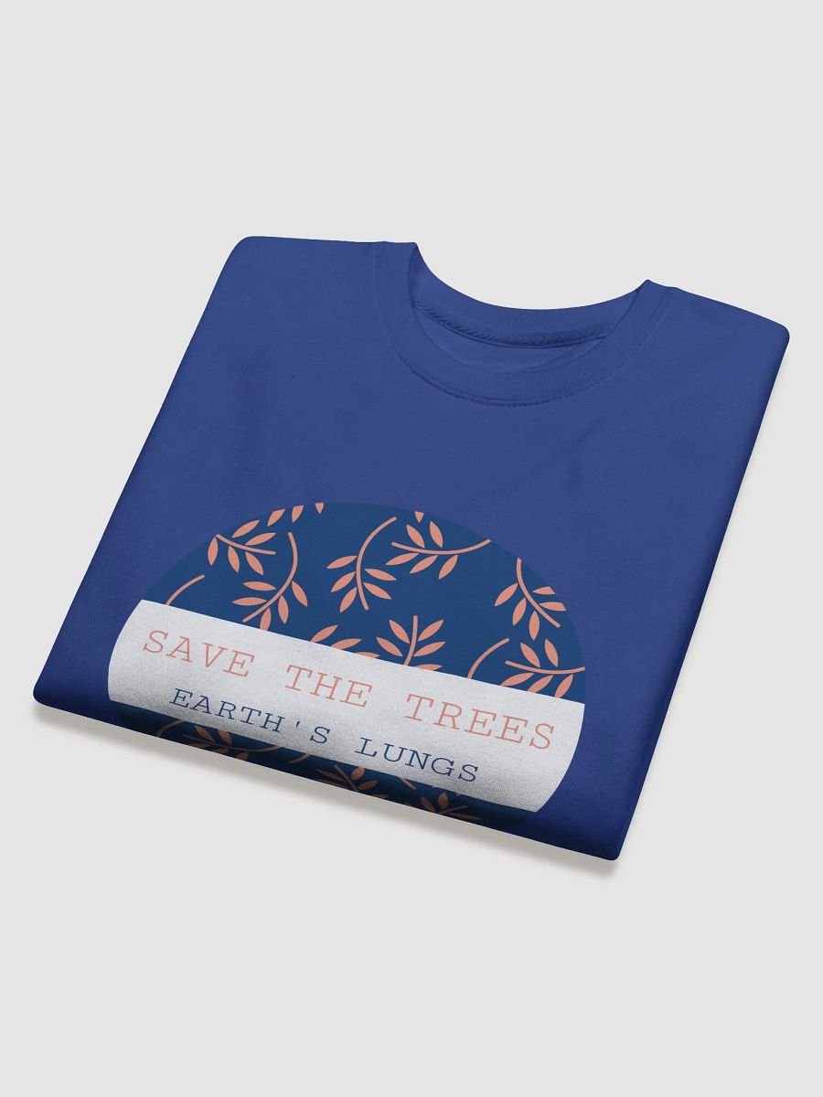 save the trees, earth's lungs. Premium Sweatshirt product image (4)