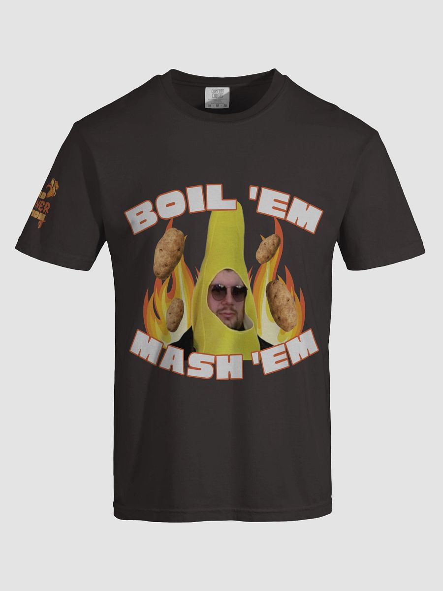 Boil 'Em, Mash 'Em, Stick 'Em on a Shirt 🥔 product image (3)