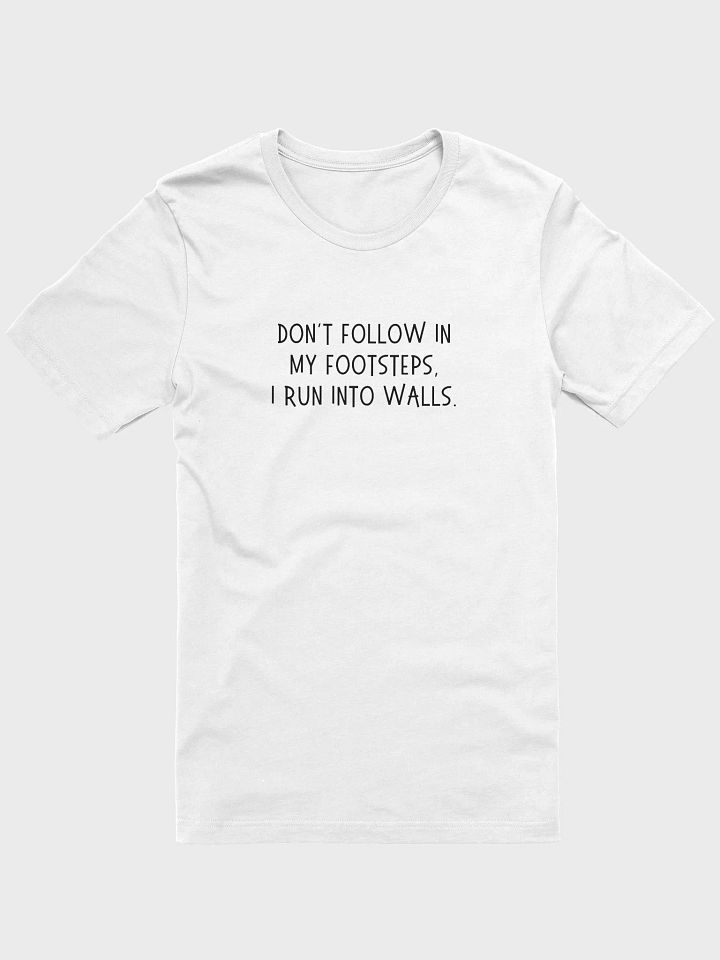 Don't Follow In My Footsteps T-shirt product image (43)