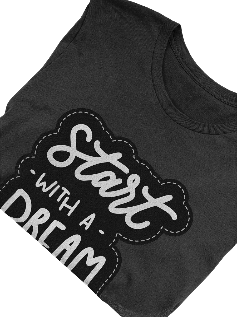 Start With A Dream Black Unisex T-Shirt product image (8)