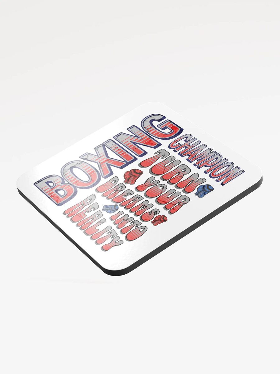 Boxing Champion Turn Your Dreams Into Reality Cork Coaster product image (4)
