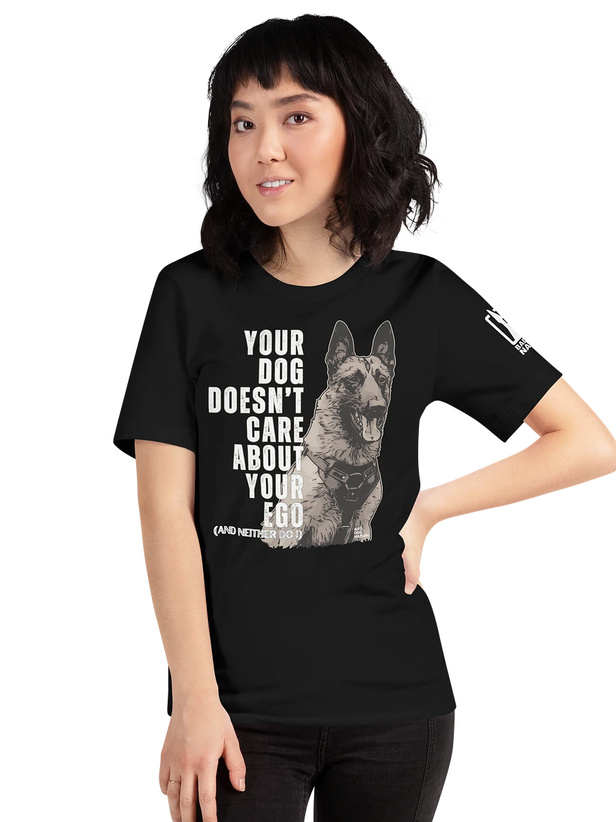 Your Dog Doesn't Care About Your Ego - Premium Adult Unisex T-shirt product image (4)