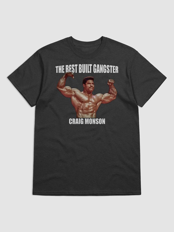 The Best Built Gangster Craig Monson T-shirt product image (4)