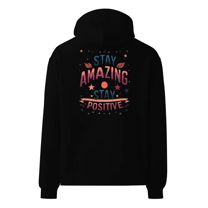 Stay Amazing, Stay Positive - Hoodie product image (1)