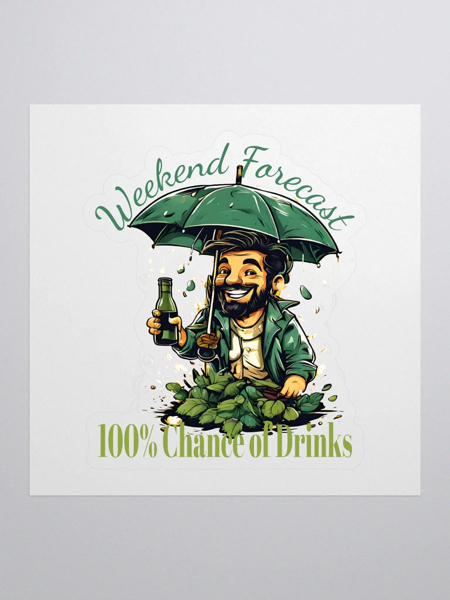 Weekend Forecast: 100% Chance of Drinks Sticker product image (1)