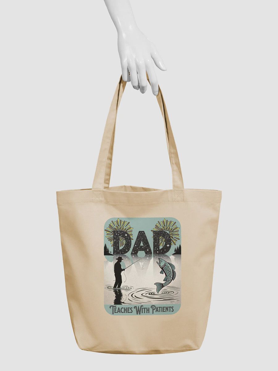Dad Fishing Teaches With Patients Eco Tote Bag product image (6)