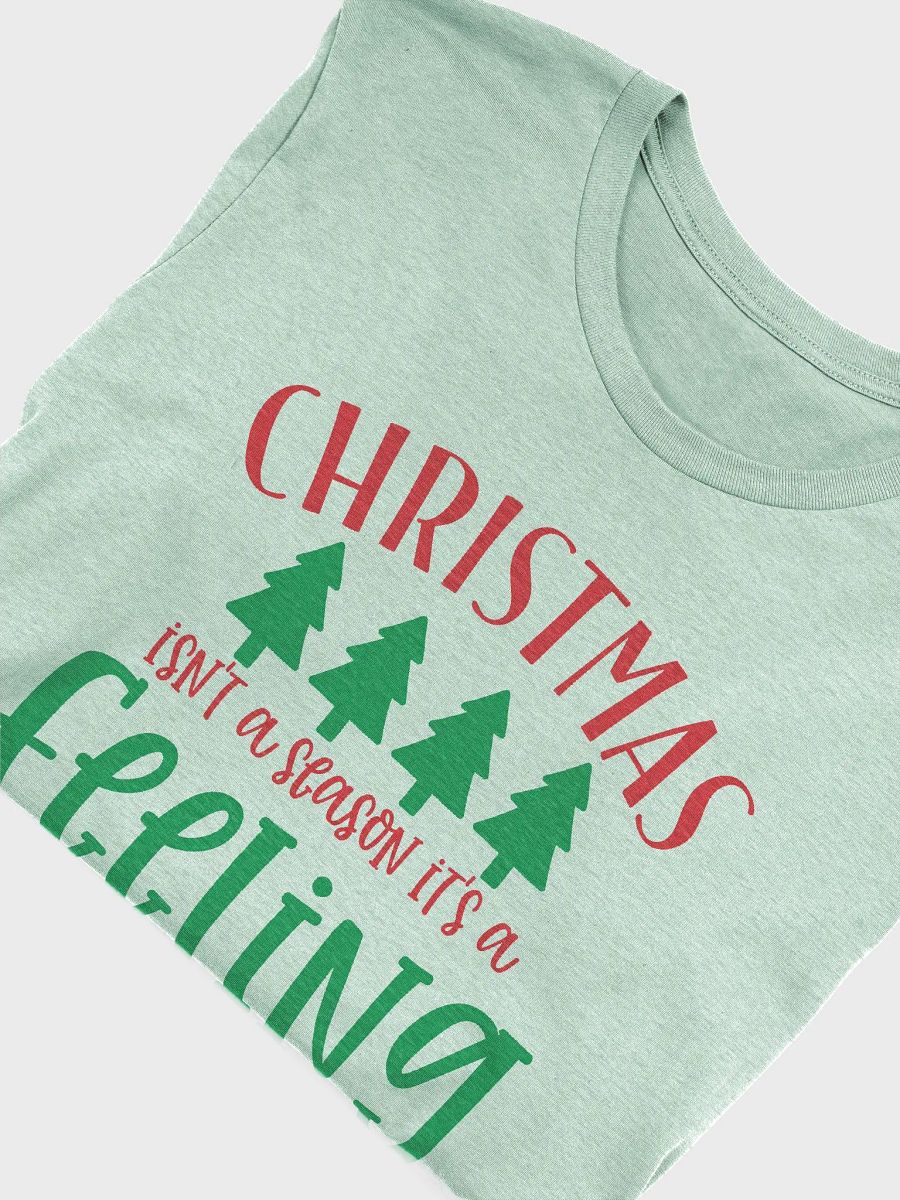 Christmas Isn't A Season Its A Feeling - T-Shirt product image (5)