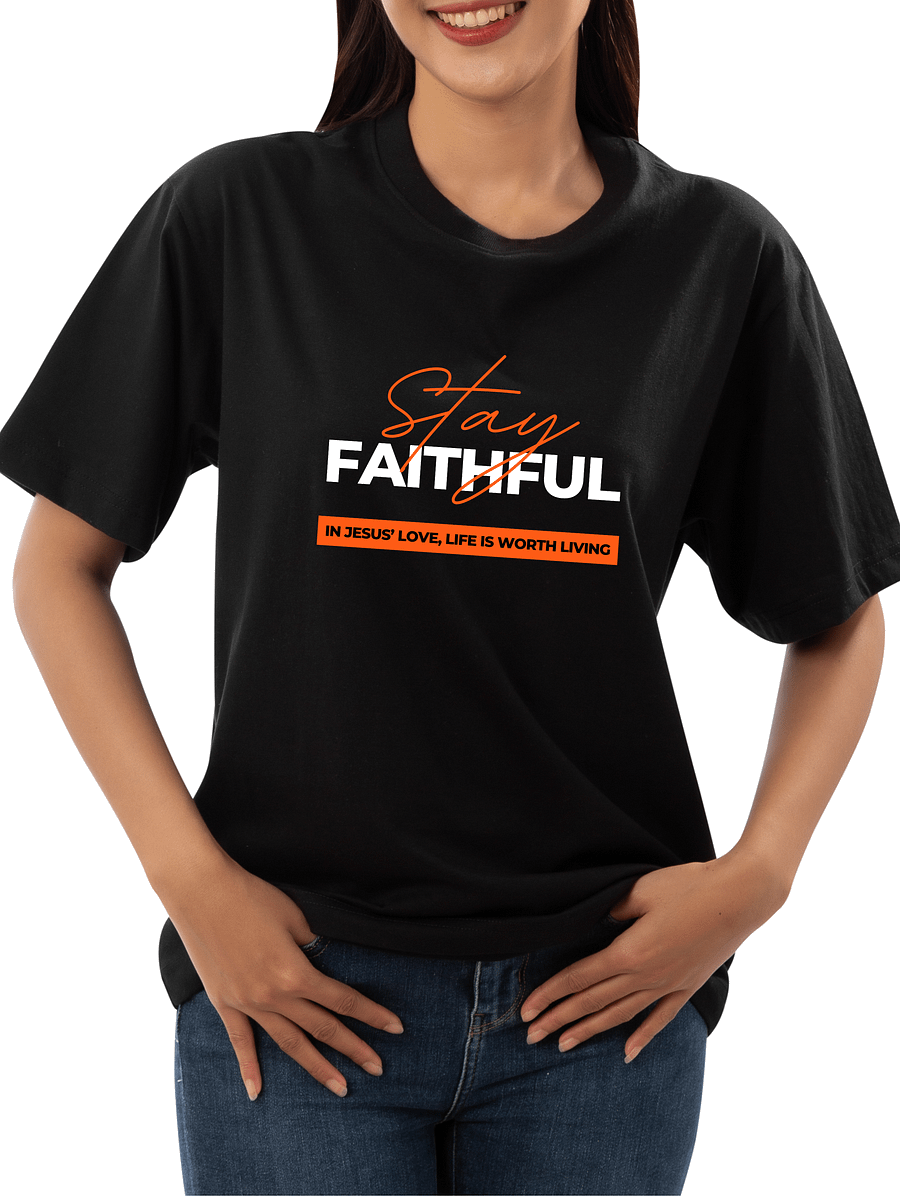 Stay Faithful - TShirt product image (2)