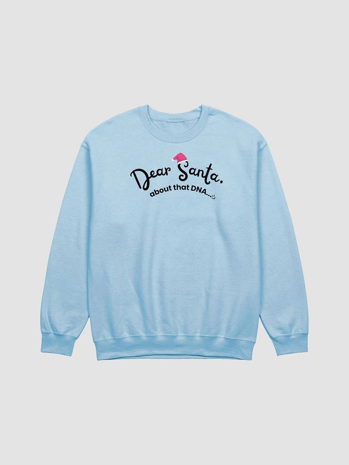 SALE!! Dear Santa About that DNA Crewneck Sweatshirt product image (1)