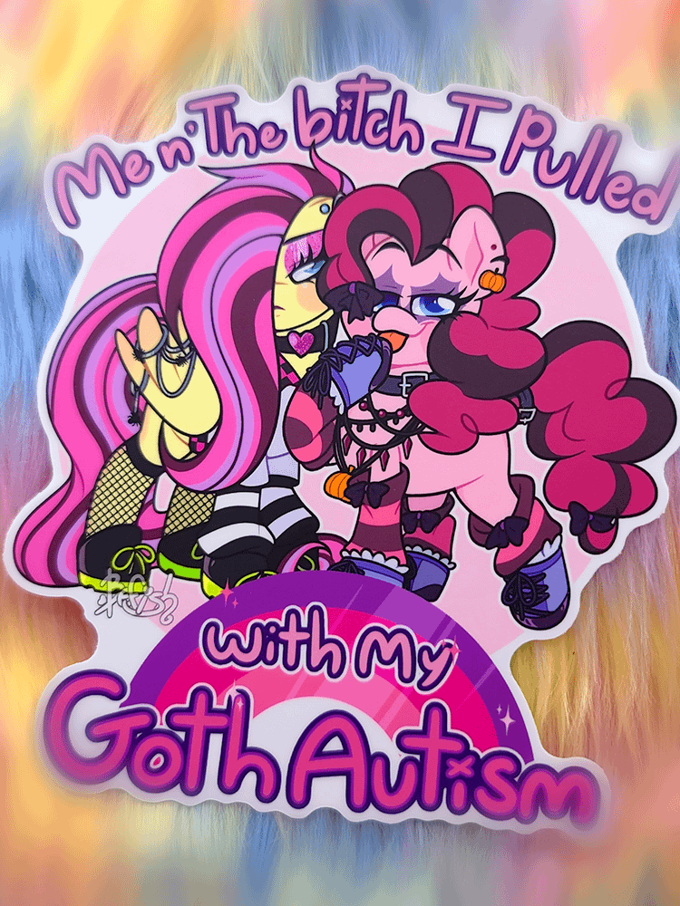 Me n' The Bitch I Pulled With My Goth Autism | Jumbo Sticker product image (2)