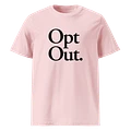 Opt Out Tee - 100% cotton product image (1)