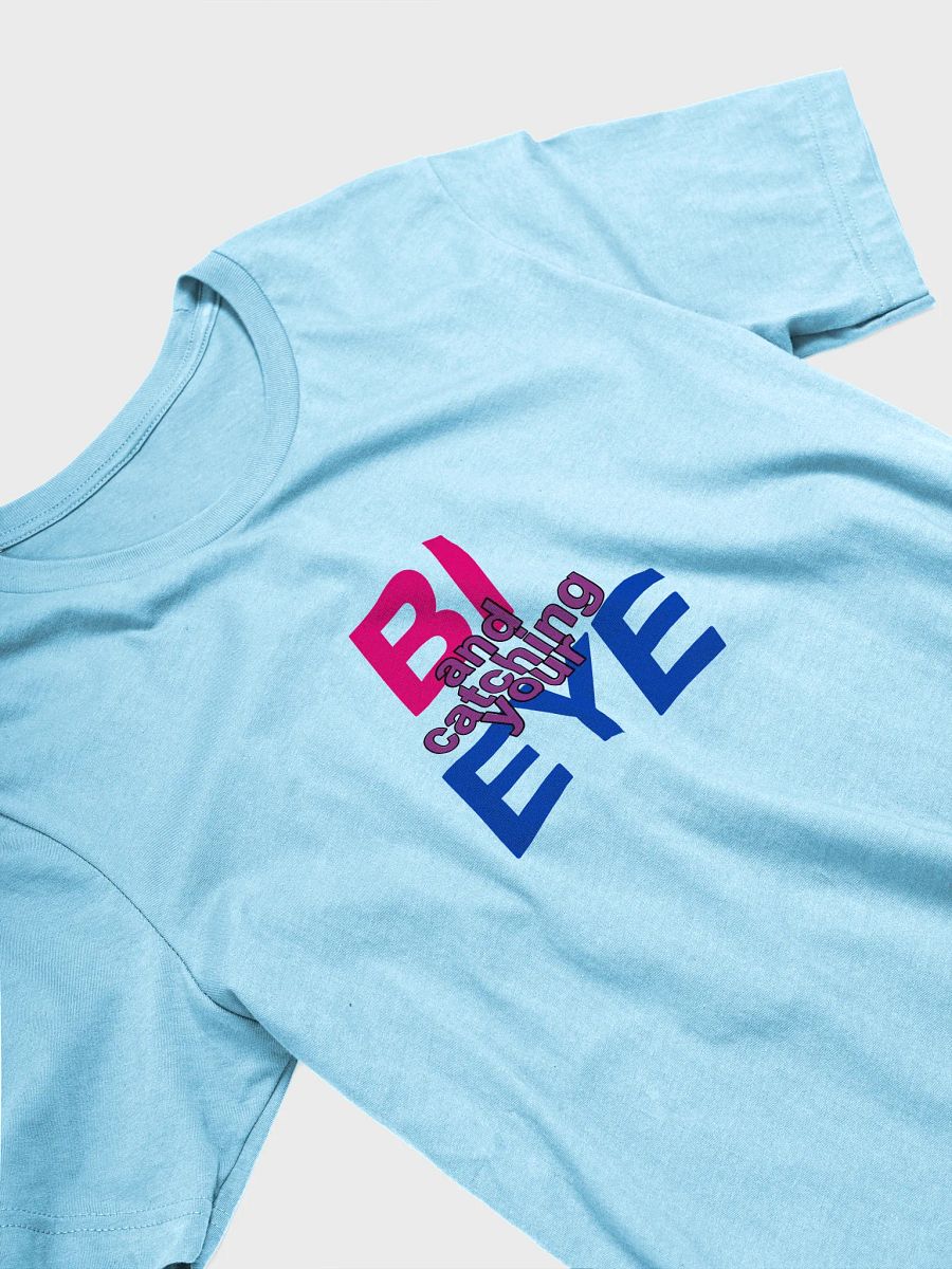 bi and catching your eye t-shirt product image (3)