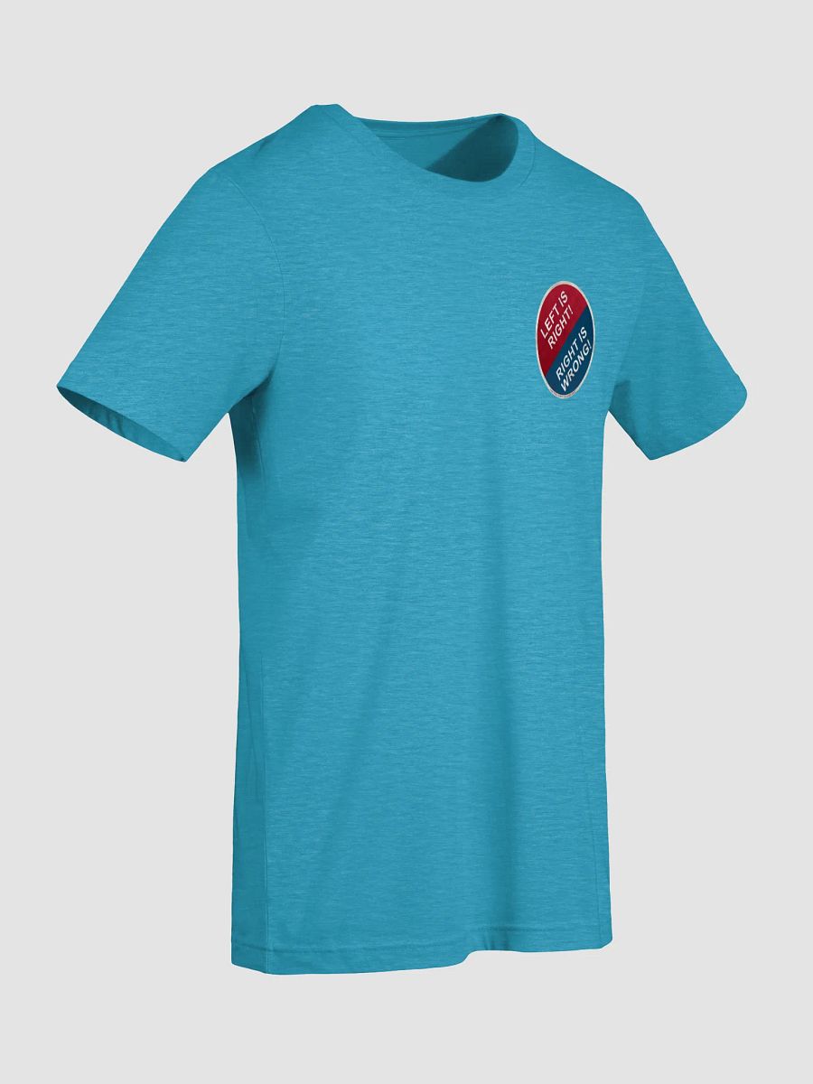 Left is Right, Right is Wrong! Badge Tee product image (3)
