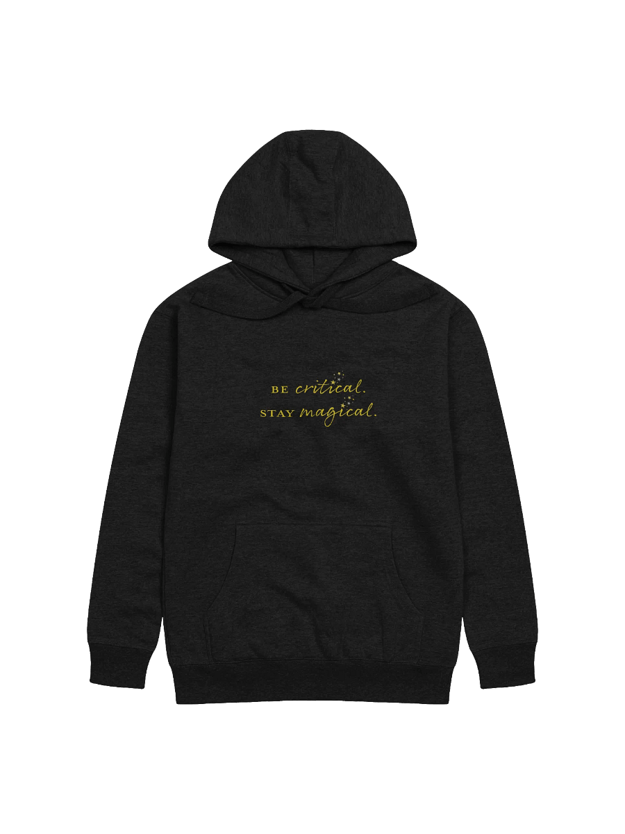 "Be Critical. Stay Magical." Hoodie product image (6)
