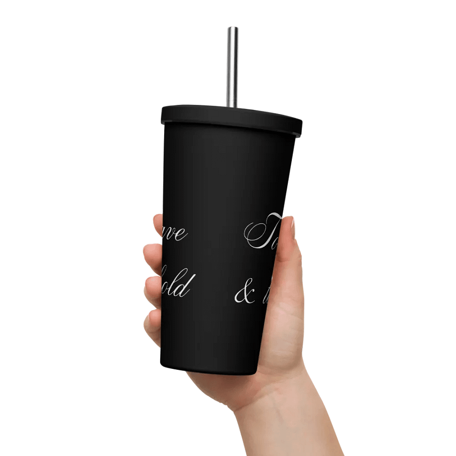 Tumbler with Straw - To have & to hold - White Text product image (14)