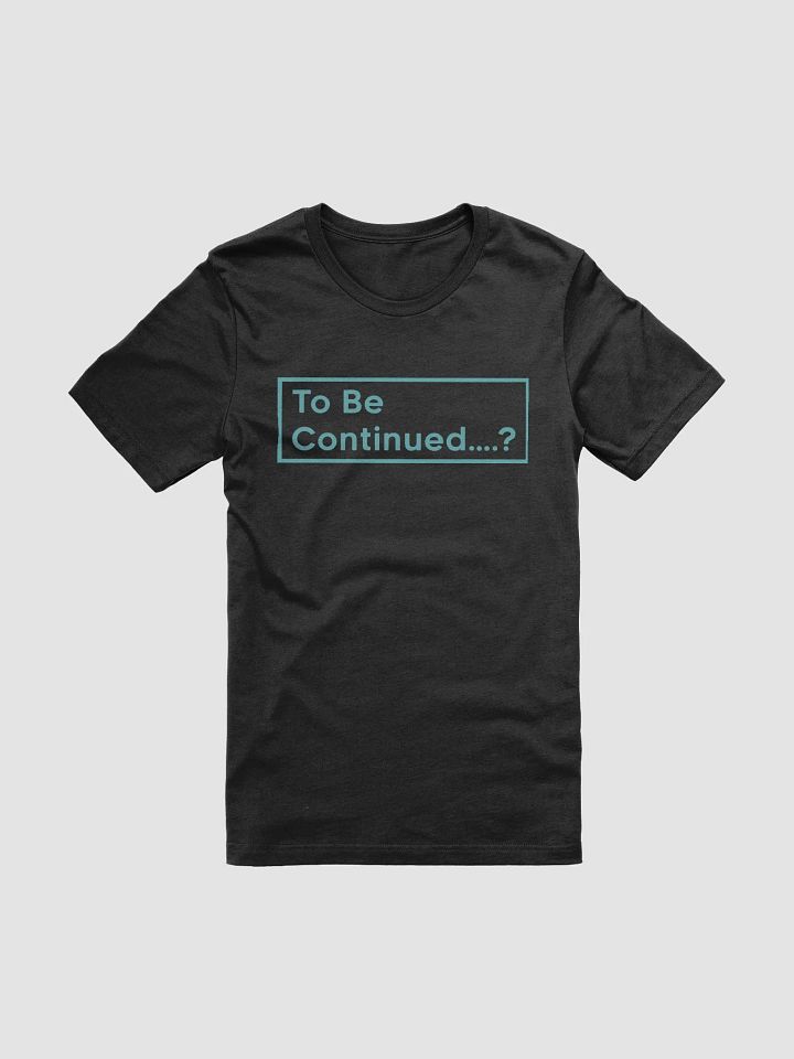 To Be Continued? product image (1)