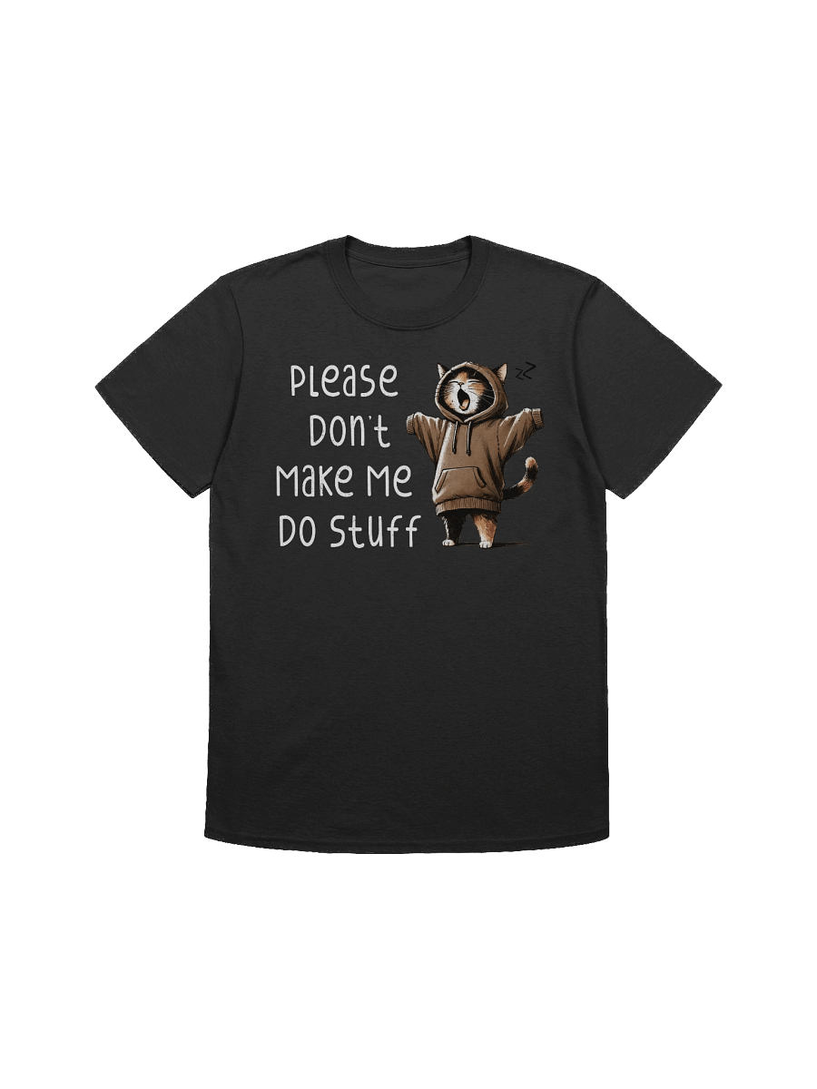 Don't Make Me Do Stuff T-Shirt product image (2)