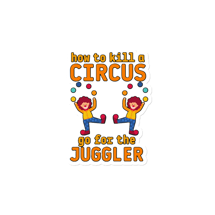 HOW TO KILL A CIRCUS : GO FOR THE JUGGLER product image (2)