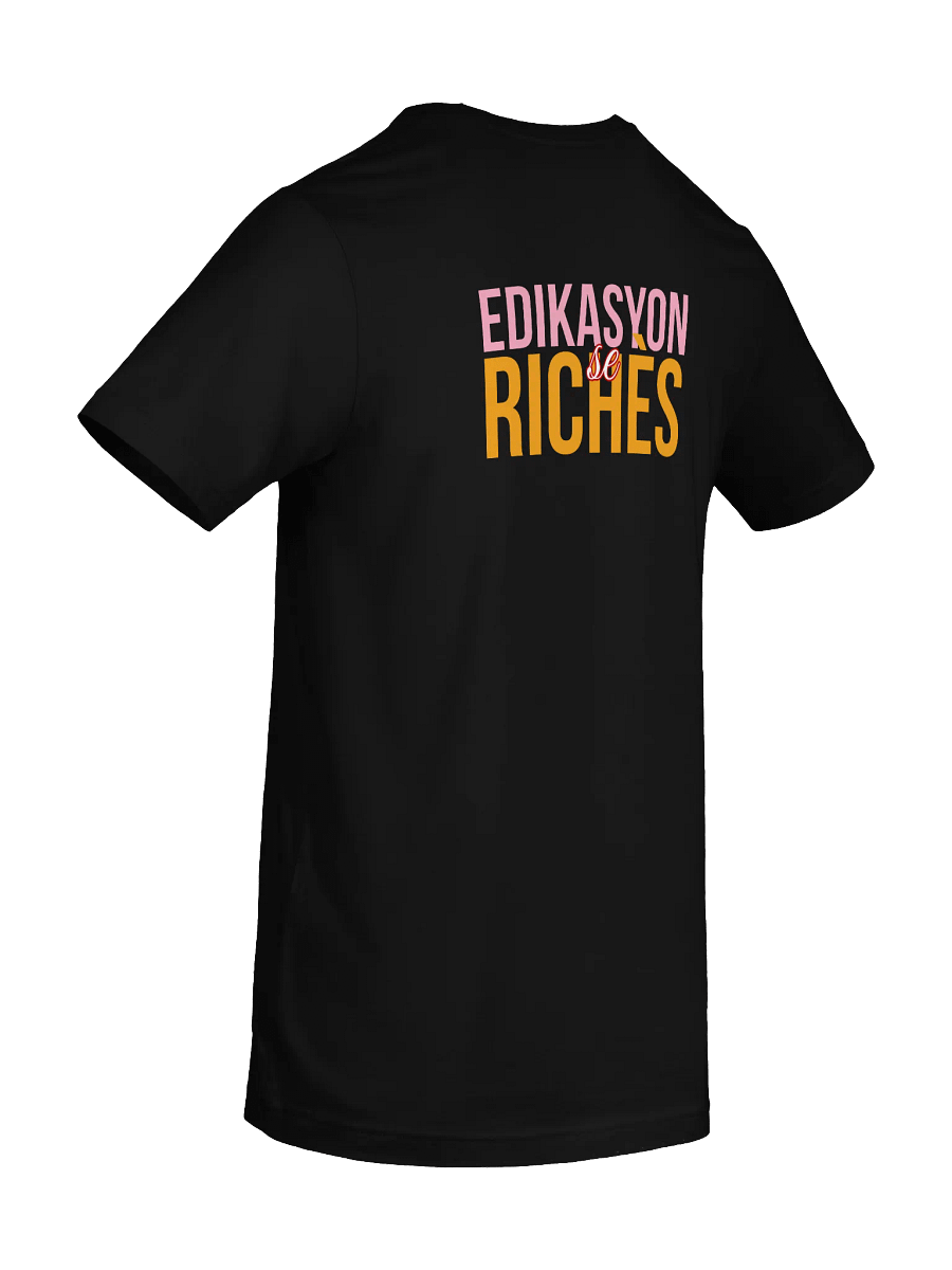 Edikasyon se Richès T-Shirt – Education is Wealth, Wear it Proudly product image (105)