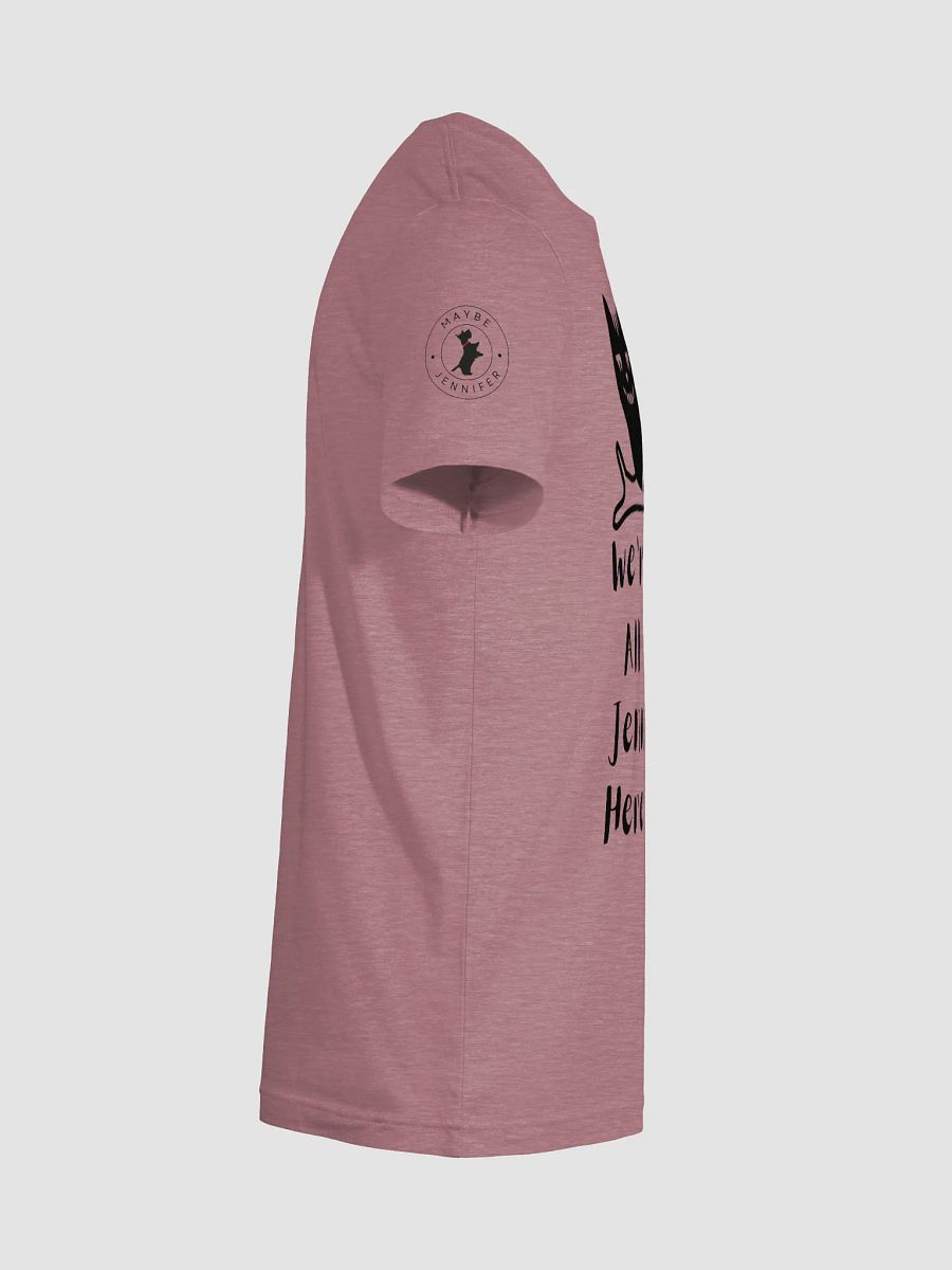 We're All Jenn Here (T-shirt #2) product image (57)
