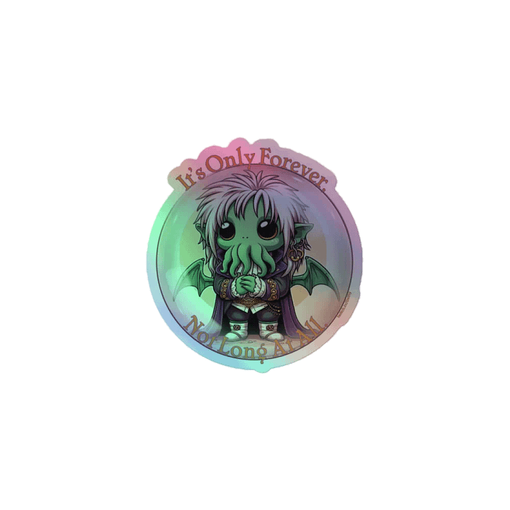 It's Only Forever, Not Long At All Sticker product image (1)