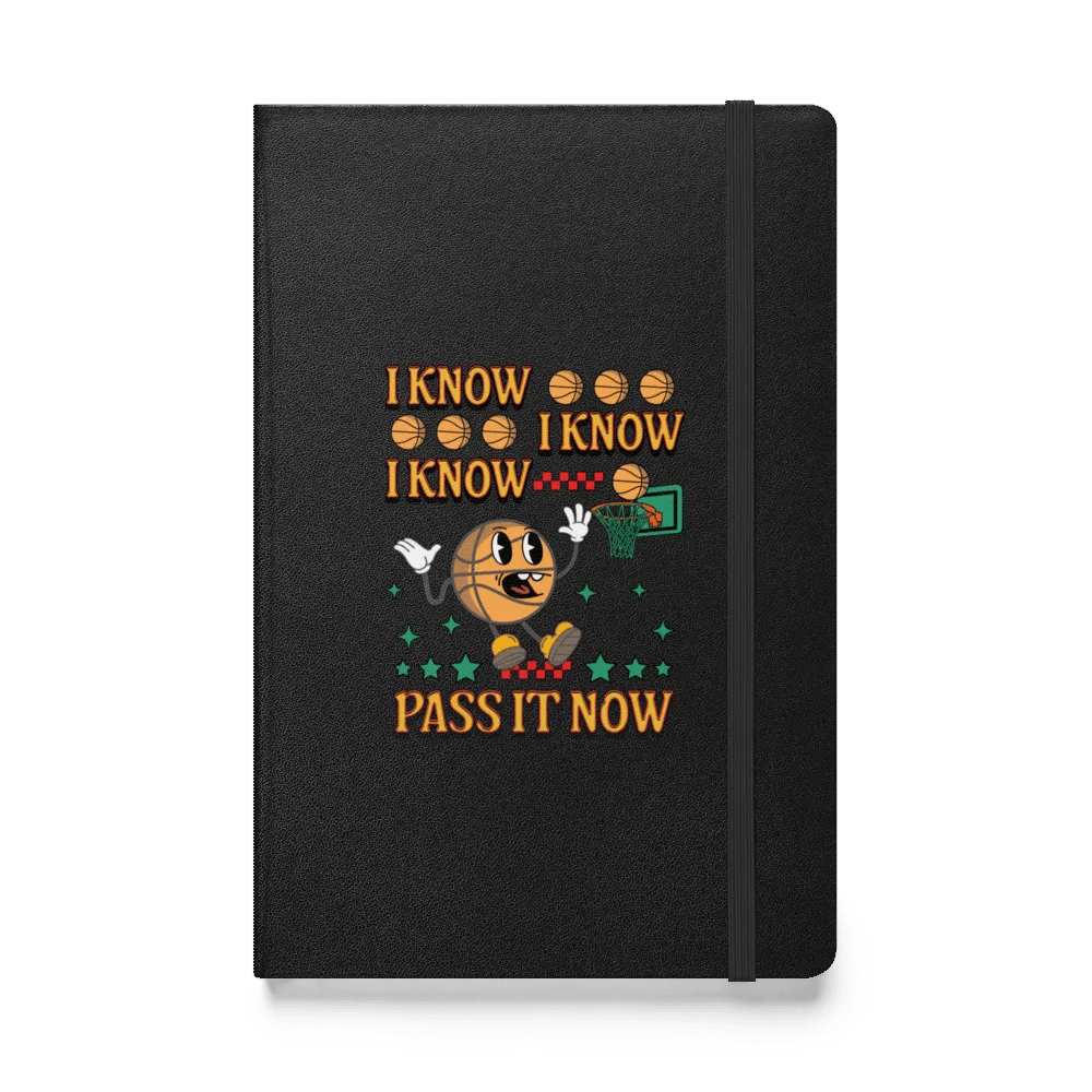 I Know I Know I Know Pass It Now Basketball Hoops and Dreams Hardcover Notebook product image (1)