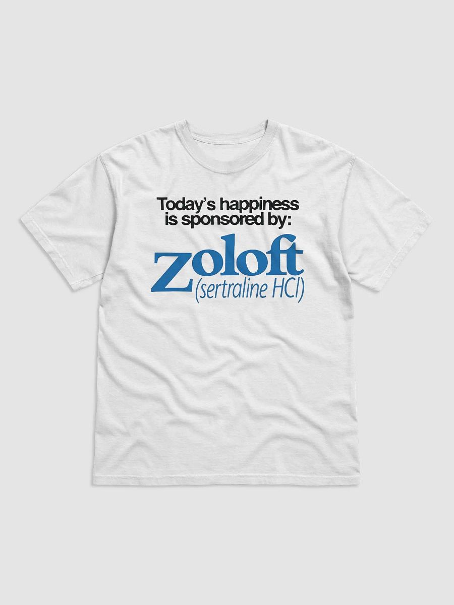 Today’s Happiness Is Sponsored By Zoloft Sertraline Hcl Shirt product image (2)