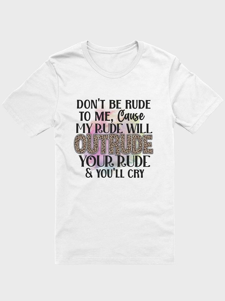 Don't Be Rude Tee product image (1)